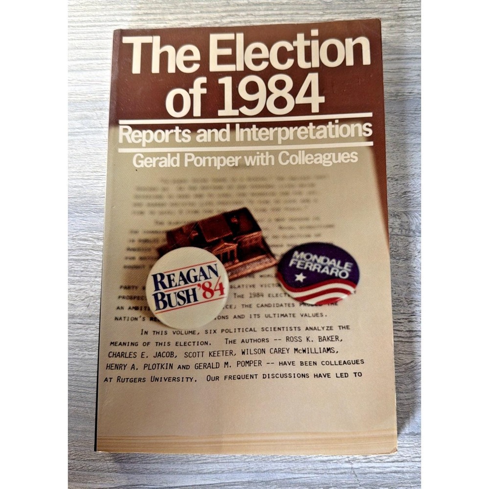 The Election Of 1984 Reports And Interpretations Gerald Pomper & Colleagues Book